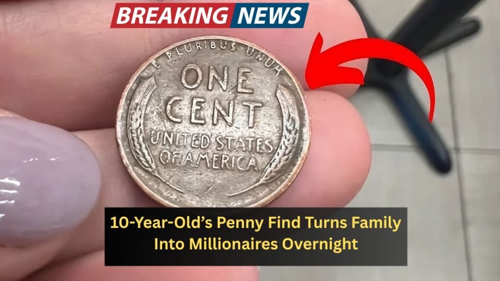 10-Year-Old’s Penny Find Turns Family Into Millionaires Overnight